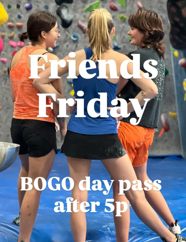 BOGO day pass after 5p every Friday.
.
Call your friends and let’s go climbing!
.
#findyourfocus 
#corenotcorporate 
#findyourfocus 
.
#climbing #bouldering #climbingismypassion 
 #cityofmesa #cityoftempe #gymsends #boulderinggym #indoorclimbing #mesabouldering #mesaclimbing #phoenixclimbing #tempeclimbing #tempebouldering #community #climbingcommunity #climbingfamily
#qualitycontrol #corporategymssuck #corporategymsruinclimbing
#abpfsa #bpfsa #supportlocal #supportlocalgyms